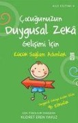 Cocugunuzun Duygusal Zeka Gelisimi Icin Kücük Saglam Adimlar - Kudret Eren Yavuz