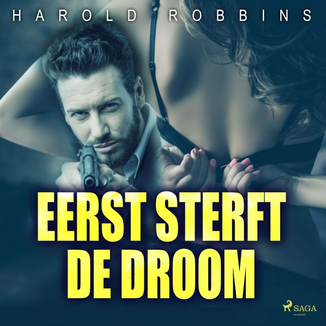 Eerst sterft de droom - Harold Robbins