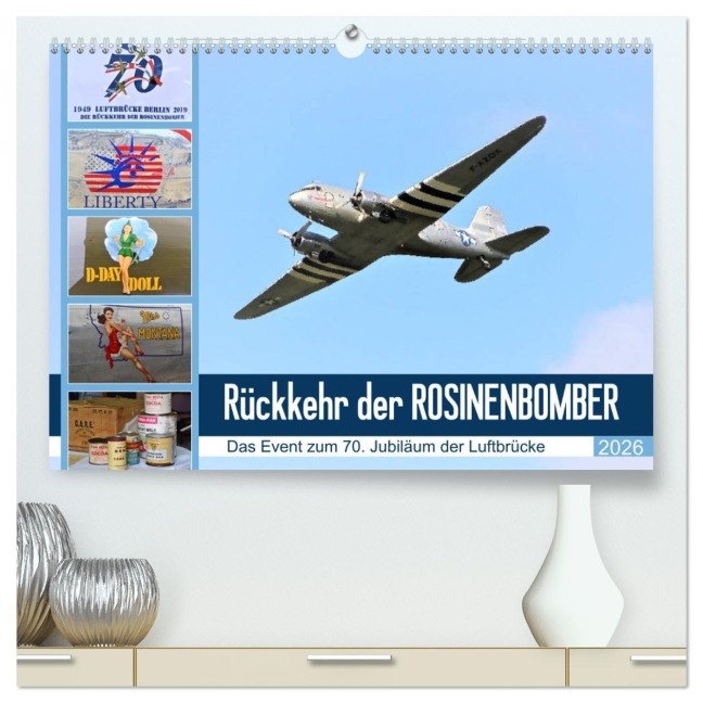 Rückkehr der Rosinenbomber (hochwertiger Premium Wandkalender 2026 DIN A2 quer), Kunstdruck in Hochglanz - Günther Klünder