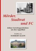 Cover-Bild zum Titel 'Mörder, Stadtrat und FC' von 'Norbert Klein'