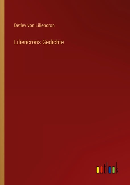 Liliencrons Gedichte - Detlev Von Liliencron