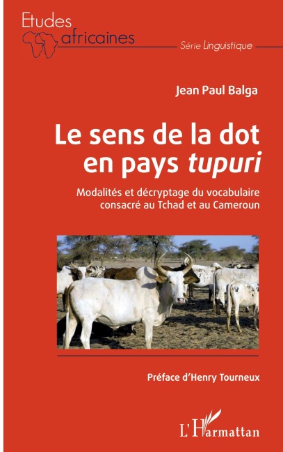 Le sens de la dot en pays<em> tupuri</em> - Jean-Paul Balga