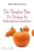 Cover-Bild zum Titel 'Der Pumpkin Plan: Die Strategie für Unternehmenswachstum' von 'Mike Michalowicz'
