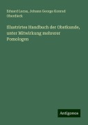 Illustrirtes Handbuch der Obstkunde, unter Mitwirkung mehrerer Pomologen - Eduard Lucas, Johann George Konrad Oberdieck