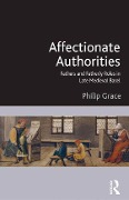 Cover-Bild zum Titel 'Affectionate Authorities' von 'Philip Grace'