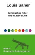 Cover-Bild zum Titel 'Bayerisches Killer- und Nutten-Büchl' von 'Louis Saner'