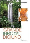 Cover-Bild zum Titel 'Il grande libro del digiuno' von 'Rüdiger Dahlke'