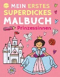 Mein erstes superdickes Malbuch. Prinzessinnen - Tanya Emelyanova