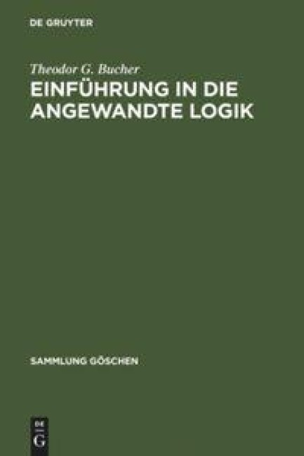 Einführung in die angewandte Logik - Theodor G. Bucher