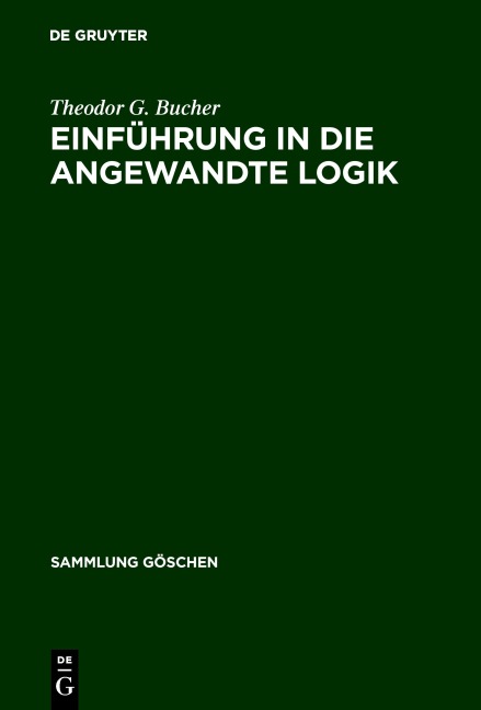 Einführung in die angewandte Logik - Theodor G. Bucher