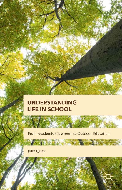 Understanding Life in School - John Quay