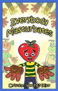 Everybody Masturbates - Crisitan YoungMiller