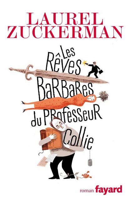 Les rêves barbares du professeur Collie - Laurel Zuckerman