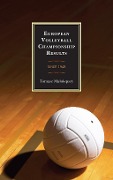Cover-Bild zum Titel 'European Volleyball Championship Results' von 'Tomasz Malolepszy'