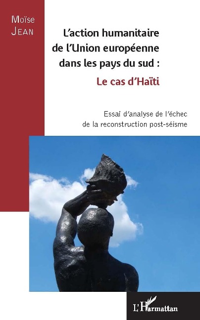L'action humanitaire de l'Union européenne dans les pays du sud : le cas d'Haïti - Jean