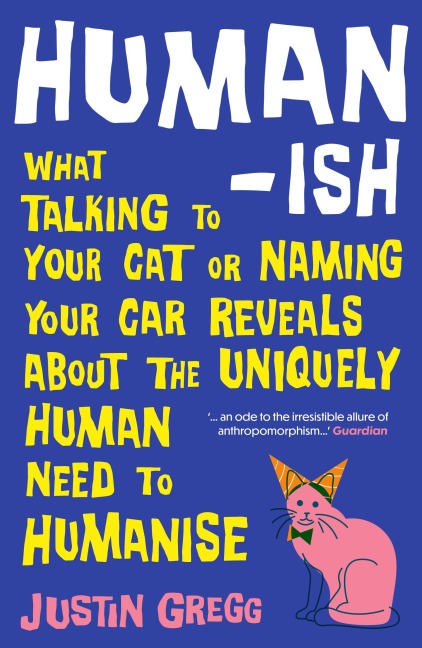 Humanish - Justin Gregg