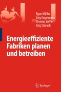 Cover-Bild zum Titel 'Energieeffiziente Fabriken planen und betreiben' von 'Egon Müller, Strauch Jörg, Thomas Löffler, Jörg Engelmann'