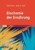 Biochemie der Ernährung - Gertrud Rehner, Hannelore Daniel
