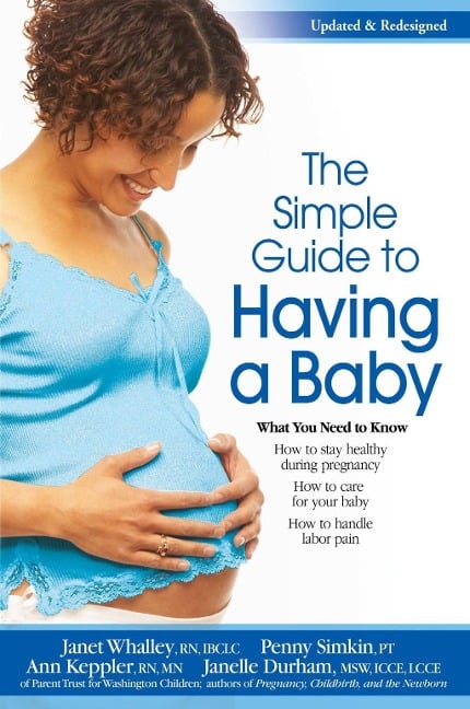 The Simple Guide to Having a Baby - Penny Simkin, Janelle Durham, Janet Whalley