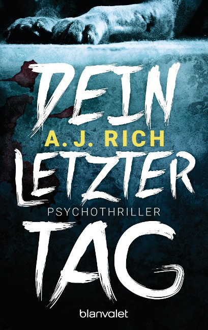 Dein letzter Tag - A. J. Rich