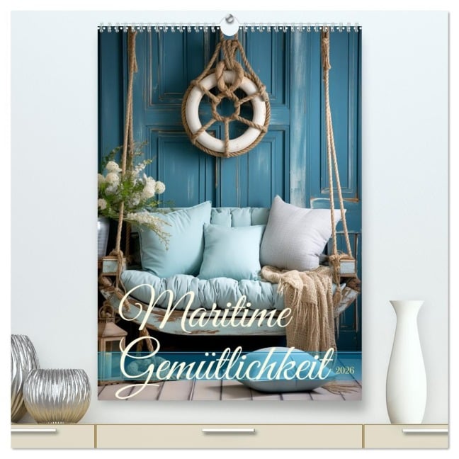 Maritime Gemütlichkeit (hochwertiger Premium Wandkalender 2026 DIN A2 hoch), Kunstdruck in Hochglanz - Cathrin Illgen