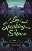 Cover-Bild zum Titel 'A Long and Speaking Silence' von 'Nghi Vo'