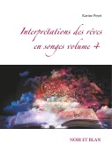 Cover-Bild zum Titel 'Interprétations des rêves en songes volume 4 : NOIR ET BLAN' von 'Karine Poyet'