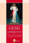 Cover-Bild zum Titel 'Gesù confido in te. Le preghiere di santa Faustina. Il culto della divina misericordia' von 'M. Faustina Kowalska'