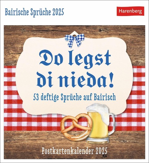 Bairische Sprüche - Do legst di nieda! Postkartenkalender 2025 - 53 deftige Sprüche auf Bairisch - Florian Kinast