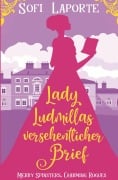Lady Ludmillas Versehentlicher Brief - Sofi Laporte