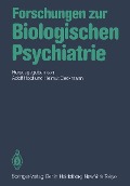 Forschungen zur Biologischen Psychiatrie - 