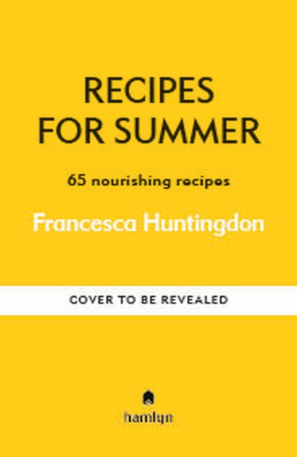 Recipes for Summer - Hamlyn, Francesca Huntingdon