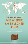 Cover-Bild zum Titel 'Nie wieder am falschen Ort' von 'Andrea Buchholz'