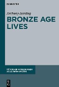 Cover-Bild zum Titel 'Bronze Age Lives' von 'Anthony Harding'