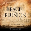 Race and Reunion Lib/E: The Civil War in American Memory - David W. Blight