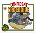 Confident Like a Crocodile (Better You Zoo) - S and S Swinhart