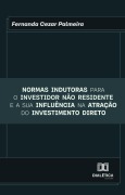 Normas indutoras para o investidor não residente e a sua influência na atração do investimento direto - Fernanda Cezar Palmeira