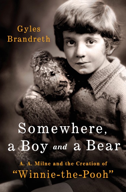 Somewhere, a Boy and a Bear - Gyles Brandreth
