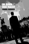 Cover-Bild zum Titel 'Im Bann der Macht' von 'Charel Kadusch'