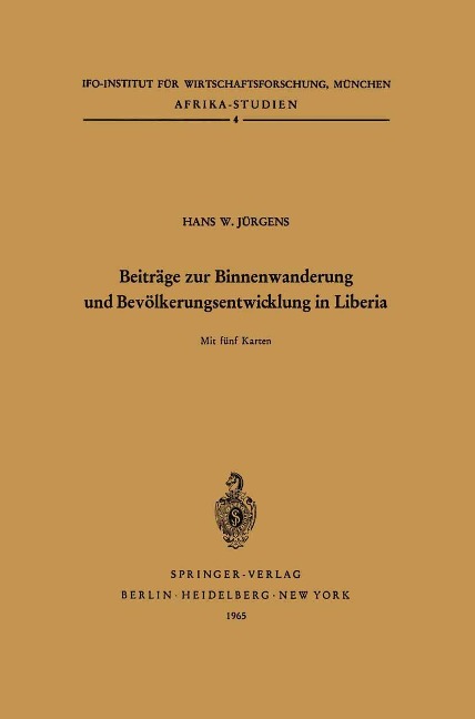 Beiträge zur Binnenwanderung und Bevölkerungsentwicklung in Liberia - H. W. Jürgens