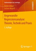 Cover-Bild zum Titel 'Angewandte Regressionsanalyse: Theorie, Technik und Praxis' von 'Jochen Mayerl, Dieter Urban'
