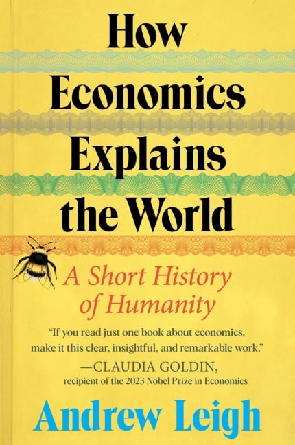 How Economics Explains the World - Andrew Leigh