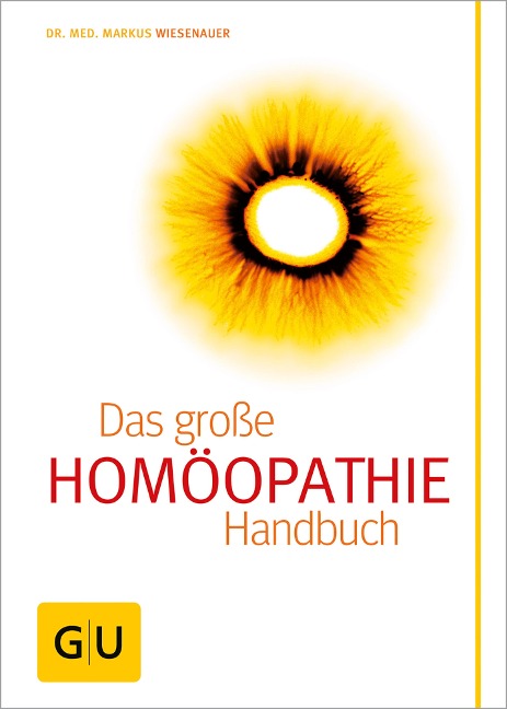 Homöopathie - Das große Handbuch - Suzann Kirschner-Brouns, Markus Wiesenauer