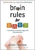 Brain Rules for Baby: How to Raise a Smart and Happy Child from Zero to Five - 