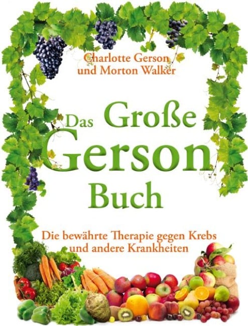 Das Große Gerson Buch - Charlotte Gerson, Morton Walker