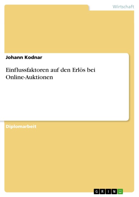 Einflussfaktoren auf den Erlös bei Online-Auktionen - Johann Kodnar