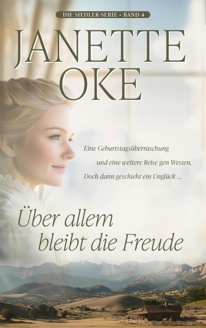 Über allem bleibt die Freude - Janette Oke
