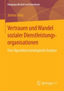 Vertrauen und Wandel sozialer Dienstleistungsorganisationen - Janina Evers