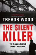 The Silent Killer - Trevor Wood