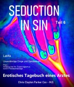Cover-Bild zum Titel 'SEDUCTION in SIN - Teil 6' von 'Chris Clayton Parker Cox M. D.'
